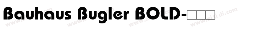 Bauhaus Bugler BOLD字体转换